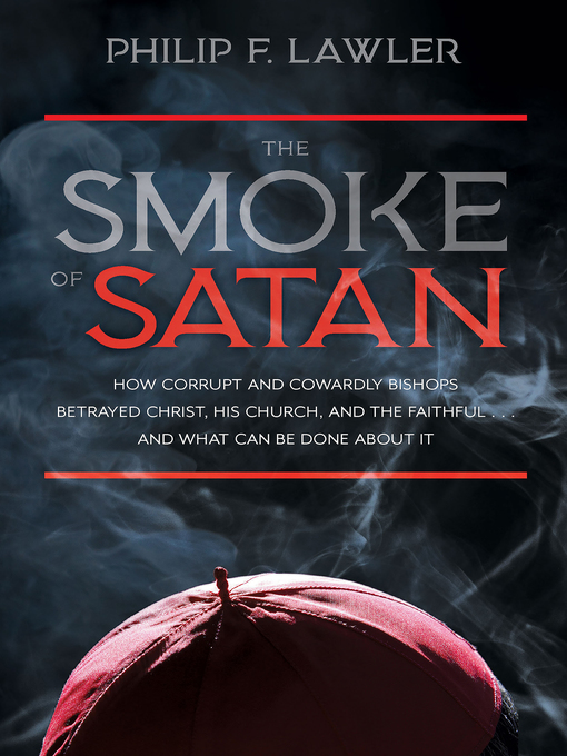 Title details for The Smoke of Satan by Philip F. Lawler - Available